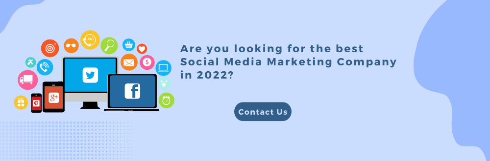 Are you looking for the best Social Media Marketing Company in 2022