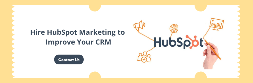 Hire HubSpot Marketing to Improve Your CRM